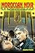 Moroccan Noir: Police, Crime, and Politics in Popular Culture (Public Cultures of the Middle East and North Africa)