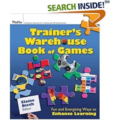 The Trainer's Warehouse Book of Games: Fun and Energizing Ways to Enhance Learning