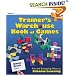 The Trainer's Warehouse Book of Games: Fun and Energizing Ways to Enhance Learning