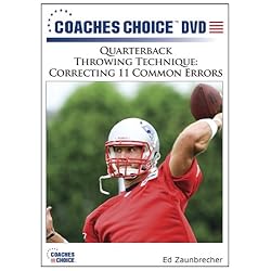 Quarterback Throwing Technique: Correcting 11 Common Errors