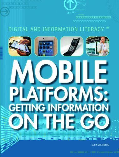 Mobile Platforms: Getting Information on the Go (Digital & Information Literacy)
