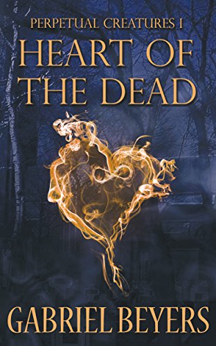 Heart of the Dead: A Vampire and Ghost Thriller Series (Perpetual Creatures Book 1)