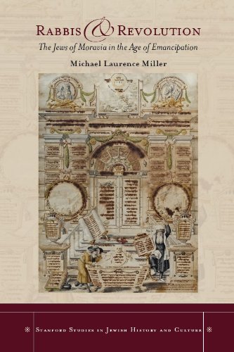 Rabbis and Revolution: The Jews of Moravia in the Age of Emancipation (Stanford Studies in Jewish History and C)