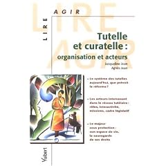 Tutelle et curatelle : Organisation et acteurs