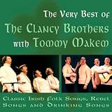 Very Best of the Clancy Brothers: Classic Folk, Rebel and Drinking Songs