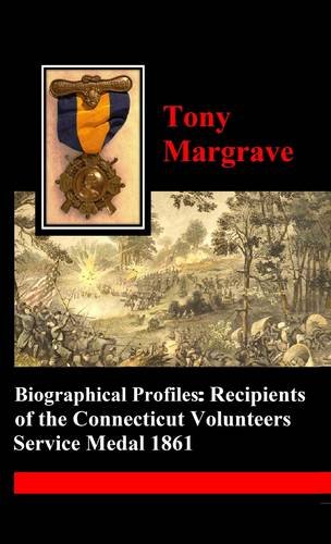Biographical Profiles: Recipients of the Connecticut Volunteers Service Medal 1861
