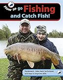 How to go fishing and catch fish!