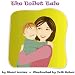 The Toilet Tale (Eric’S Toilet Training Story)