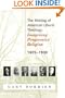 The Making of American Liberal Theology: Imagining Progressive Religion, 1805 - 1900 (v. 1)