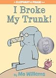 I Broke My Trunk! (An Elephant and Piggie Book) (Elephant & Piggie Books)