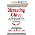Disrupting Class, Expanded Edition: How Disruptive Innovation Will Change the Way the World Learns