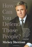 How Can You Defend Those People?