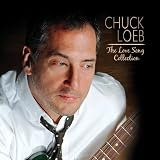 Chuck Loeb: The Love Song Collection