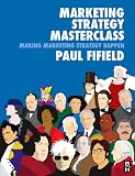 Marketing strategy masterclass : the 100 questions you need to answer to create your own winning marketing strategy : including the new 'scorpio' model of market strategy