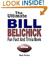 The Ultimate Bill Belichick Fun Fact And Trivia Book