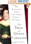 The Trial of Queen Caroline: The Scandalous Affair that Nearly Ended a Monarchy
