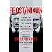 Frost/Nixon: Behind the Scenes of the Nixon Interviews