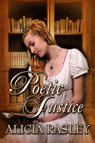 Poetic Justice, a Traditional Regency Romance (Regency Escapades) by Alicia Rasley