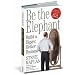 Be the Elephant: Build a Bigger, Better Business