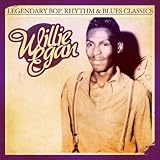 Willie Egan Legendary Bop, Rhythm & Blues Classics: Willie Egan