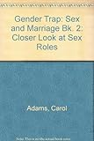 The gender trap : a closer look at sex roles