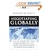Negotiating Globally: How to Negotiate Deals, Resolve Disputes, and Make Decisions Across Cultural Boundaries (Jossey-Bass Business & Management)