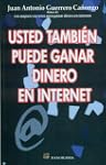 Usted tambi�n puede ganar dinero en I...