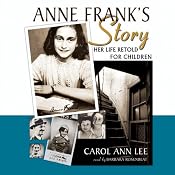 Anne Frank’s Story: Her Life Retold for Children | [Carol Ann Lee]