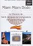 Miam-miam-dodo : Sur le camino franc�s, section espagnole du chemin de Compostelle, de Saint-Jean-Pied-de-Port � Santiago
