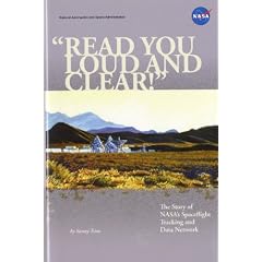 Read You Loud and Clear: The Story of NASA's Spaceflight Tracking and Data Network: The Story of NASA's Spaceflight Tracking and Data Network