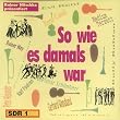 So Wie Es Damals War