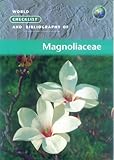 World checklist and bibliography of Magnoliaceae