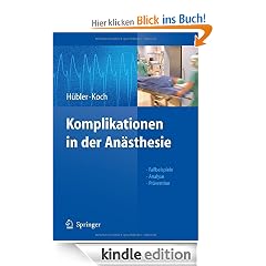 Komplikationen in der Anästhesie: Fallbeispiele Analyse Prävention: Fallbeispiele, Analyse, Prävention