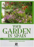 Your Garden in Spain: From Planning to Planting and Maintenance