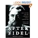 After Fidel, Updated Edition: Raul Castro and the Future of Cuba's Revolution