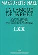 La Langue de Japhet : Quinze �tude sur la Septante et le grec des chr�tiens