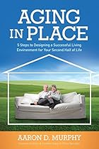 Aging In Place: 5 Steps to Designing a Successful Living Environment for Your Second Half of Life