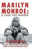 Marilyn Monroe: A Case For Murder