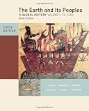 The Earth and Its Peoples, Brief Edition, Volume I (Volume 1)