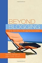 Beyond Blogging: The Secrets to Blogging Success
