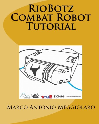 RioBotz Combat Robot Tutorial
