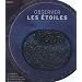 Observer les �toiles : Le kit complet pour explorer le ciel nocturne