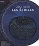 Observer les �toiles : Le kit complet pour explorer le ciel nocturne