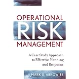 Operational Risk Management: A Case Study Approach to Effective Planning and Response