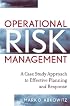 Operational Risk Management: A Case Study Approach to Effective Planning and Response
