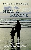 Heal & Forgive: Forgiveness in the Face of Abuse
