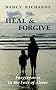 Heal & Forgive: Forgiveness in the Face of Abuse Heal & Forgive: Forgiveness in the Face of Abuse
