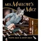 Mrs. Marlowe's Mice by  Frank Asch and Devin Asch