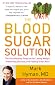 The Blood Sugar Solution: The UltraHealthy Program for Losing Weight, Preventing Disease, and Feeling Great Now!
