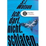 Ich. Darf. Nicht. Schlafen.: Thrillervon "S.J. Watson"